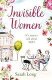 Invisible Women: It's Time to Talk About You! [Paperback] [Jan 01, 2017] SARAH LONG