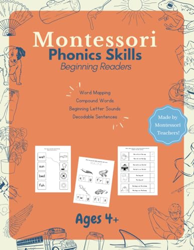 Montessori Phonics Skills for Beginning Readers: Practice letter sounds, spelling and reading simple sentences! Pre-K, Kindergarten, First Grade Montessori Phonics Skills for Beginning Readers: Practice letter sounds, spelling and reading simple sentences! Pre-K, Kindergarten, First Grade
