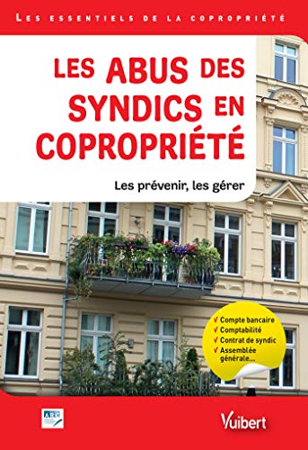 Télécharger Les abus des syndics en copropriété : Les prévenir, les gérer (Arc) PDF Ebook En Ligne