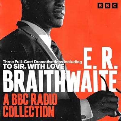 E.R. Braithwaite: A BBC Radio Collection