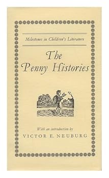 Hardcover The PENNY HISTORIES. A Study of Chapbooks for Young Readers Over Two Centuries. Book