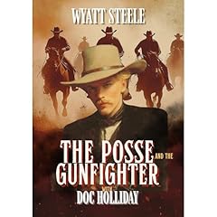 The Posse and the Gunfighter - with Doc Holliday Audiolibro Por Wyatt Steele arte de portada
