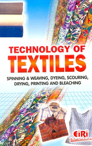 Technology of Textiles - Spinning & Weaving,...
