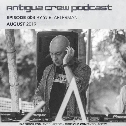Episode 004 by Yuri Afterman [August 2019]