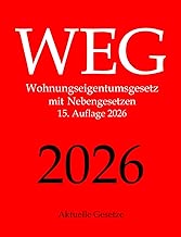 WEG, Wohnungseigentumsgesetz, Aktuelle Gesetze: Wohnungseigentumsgesetz mit Nebengesetzen