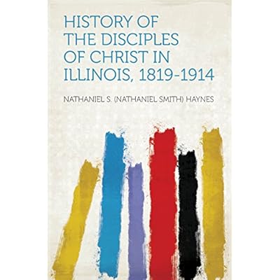History of the Disciples of Christ in Illinois, 1819-1914