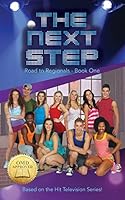The Next Step: Road to Regionals 0993850049 Book Cover