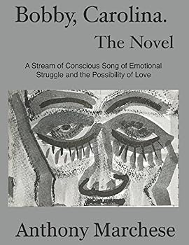 Bobby, Carolina. The Novel: A Stream of Conscious Song of Pain and the Possibility of Love