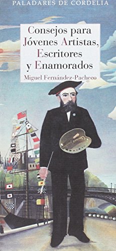 Consejos para jóvenes artistas, escritores y enamorados (Paladares de Cordelia)