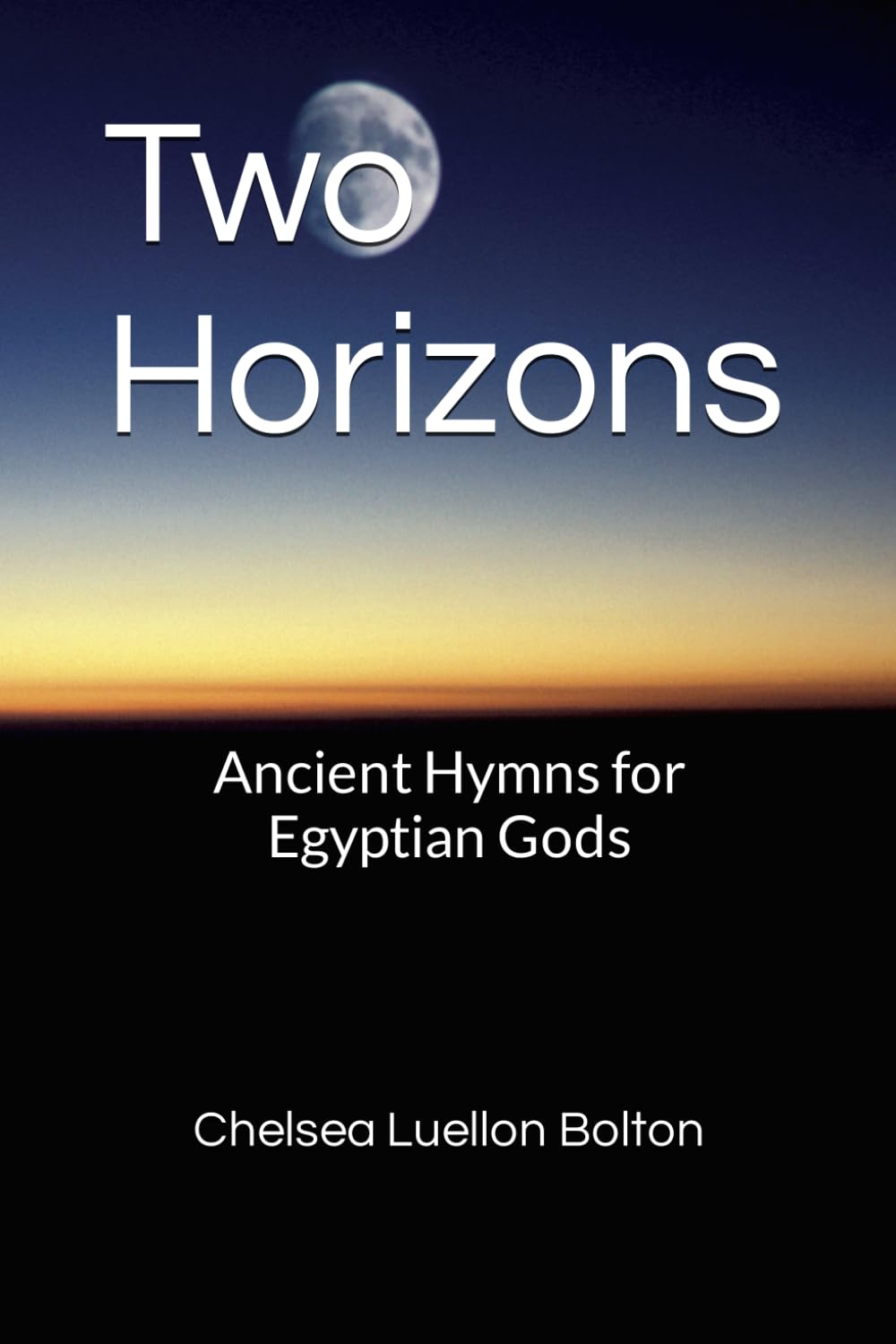 Two Horizons: Ancient Hymns for Egyptian Gods