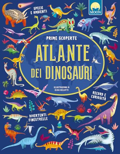 Atlante Dei Dinosauri. Prime Scoperte