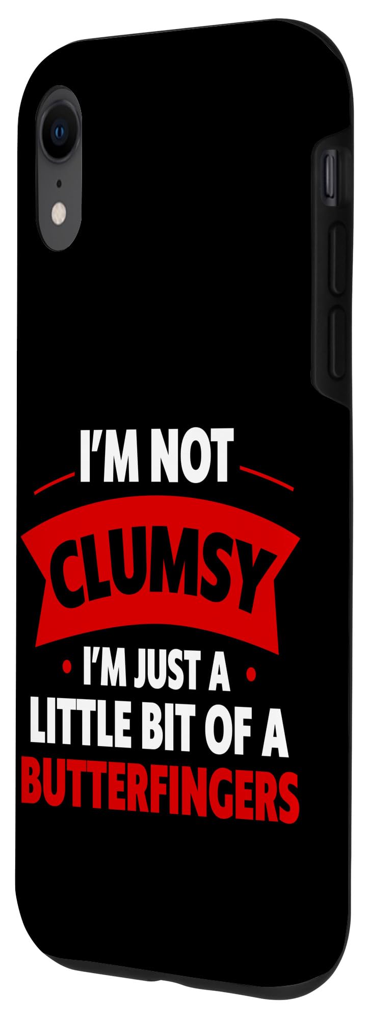 I'm Not Clumsy I'm Just A Little Bit Of A Butterfingers - Case for iPhone XR - Image 2