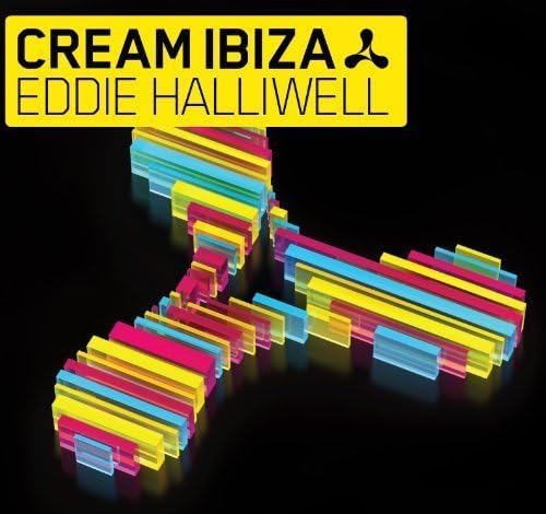 Cream Ibiza 2010 (Mixed By Eddie Halliwell) by Cream Ibiza 2010 (Mixed By Eddie Halliwell) (2010-07-27)