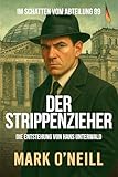 Der Strippenzieher: Ein eiskalter Spionagethriller über Macht, Korruption und die Schatten des Kalten Krieges (Abteilung 89)