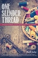 One Slender Thread: Journeying Toward Wholeness, Connection and Freedom Through the Power of Storytelling 1515361500 Book Cover