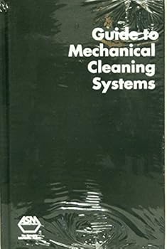 Hardcover Guide to Mechanical Cleaning Systems (Guides to Surface Cleaning Processes, 3) Book