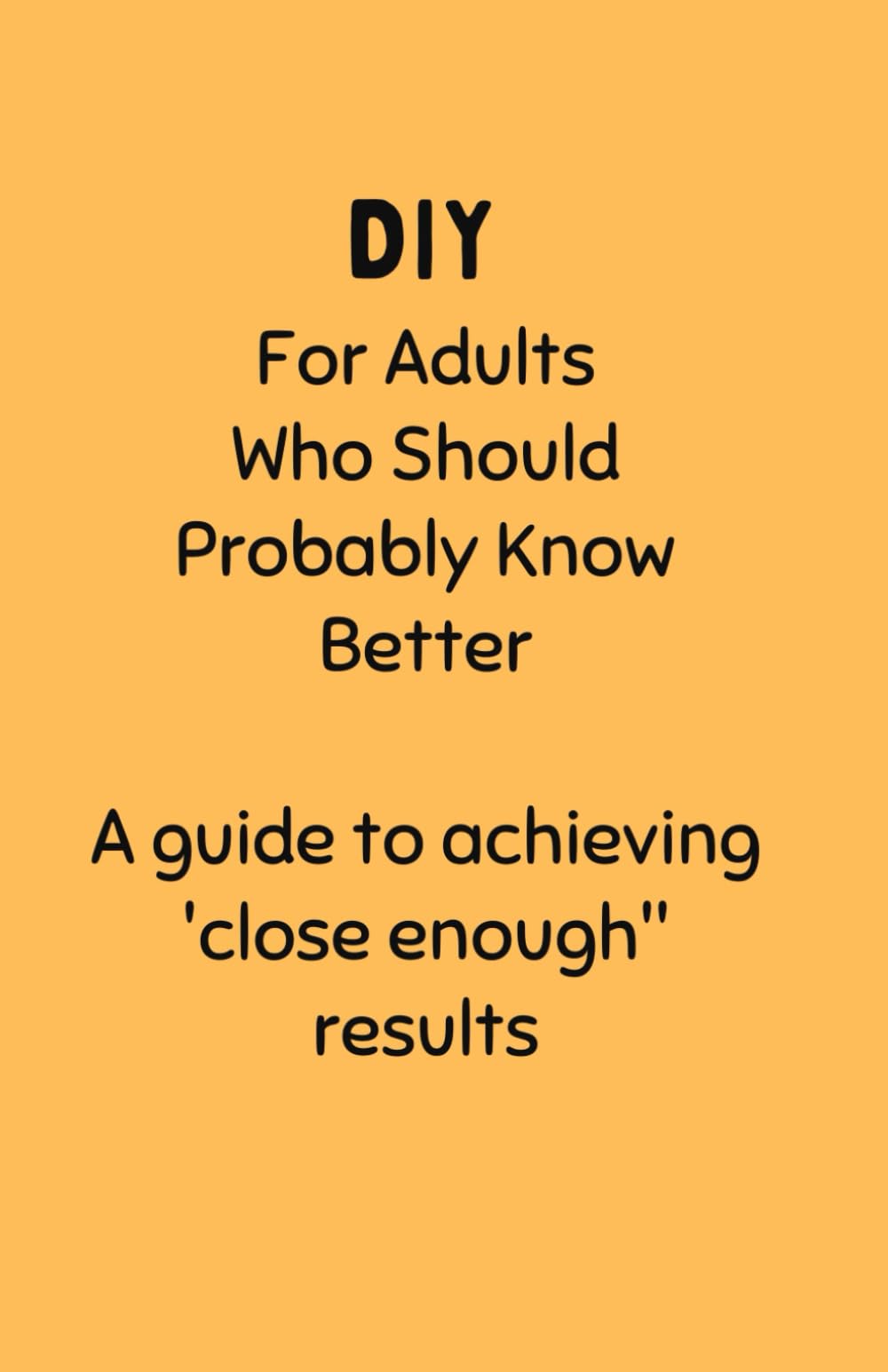 DIY for Adults (who probably should know better)