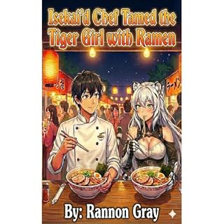 Isekai'd Chef Tamed the Tiger Girl with Ramen Audiobook By Rannon gray cover art