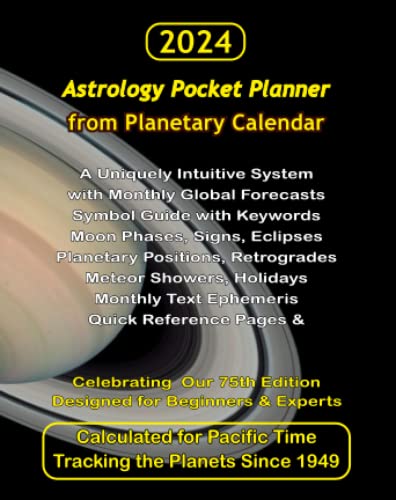 2024 Astrology Pocket Planner from Planetary Calendar: 75th Anniversary! Calculated for Pacific ‘Clock’ Time with Forecasts