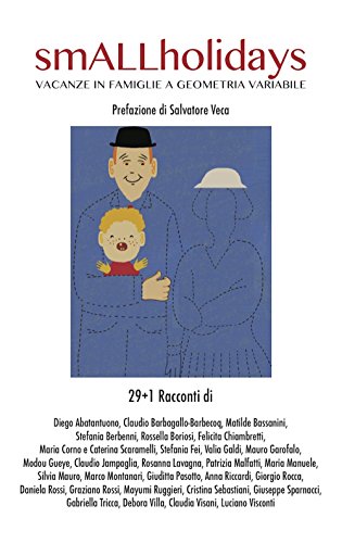 SmALLholidays. Vacanze in famiglie a geometria variabile SmALLholidays. Vacanze in famiglie a geometria variabile