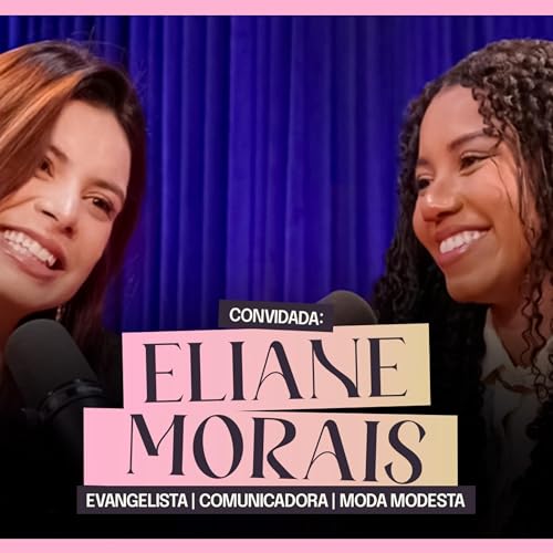 F&Eacute;, PROCESSO E PROP&Oacute;SITO: A TRAJET&Oacute;RIA DE Eliane Morais no Ou&ccedil;a Ela #63