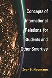 Concepts of International Relations, for Students and Other Smarties
