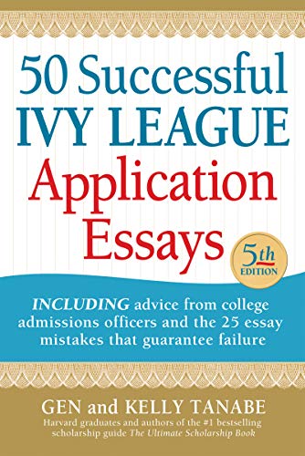 50 Successful Ivy League Application Essays 50 Successful Ivy League Application Essays