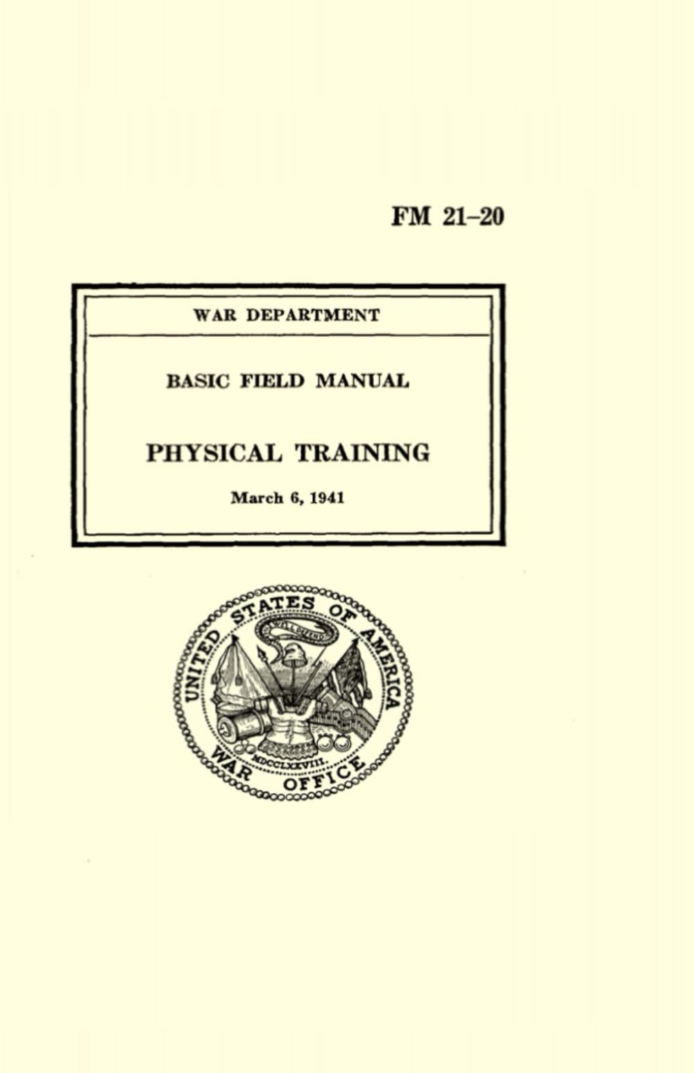 War Department - Basic Field Manual - Physical Training ; FM 21-20: March 6, 1941
