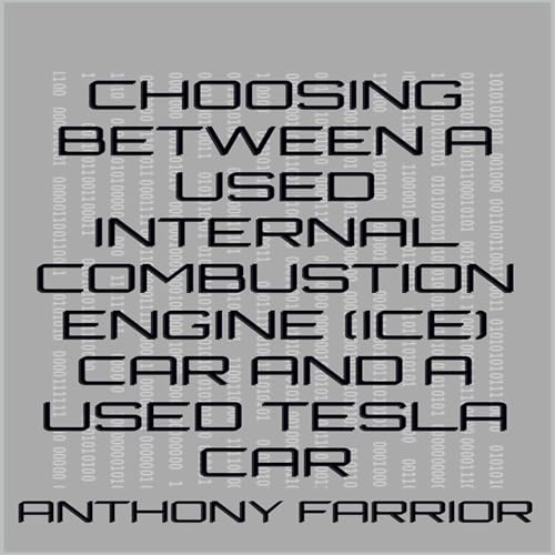 Choosing Between a Used Internal Combustion Engine (ICE) Car and a Used Tesla Car by Anthony Farrior episode artwork