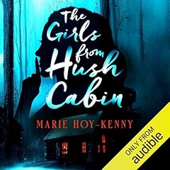 The Girls from Hush Cabin Audiolibro Por Marie Hoy-Kenny arte de portada