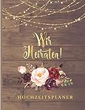  Wir heiraten! Hochzeitsplaner: Organisator und Tagesordnung Kein Termin für Braut oder Bräutigam zur Planung aller Aktivitäten vor der Zeremonie und ... 8,5 x 11 auf 135 Seiten - Rustikales Holz