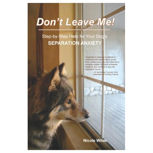 Don't Leave Me! Step-by-Step Help for Your Dog's Separation Anxiety