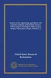  Rapports sur l\'ingénierie, l\'agriculture et la faisabilité économique de la division Kittitas, projet Yakima, Washington, projet Baker, Oregon, Vale... Springs, Nevada, Great Salt Lake...