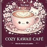 Cozy Kawaii Café: Libro de colorear para adultos-50 ilustraciones 'Bold & Easy' de escenas aesthetic para relajarse. Temática Cozy Kawaii