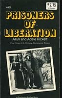 Prisoners of liberation;: Four years in a Chinese Communist prison 0385034903 Book Cover