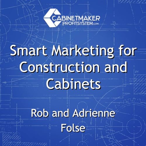 Smart Marketing for Construction and Cabinets Podcast Por  arte de portada