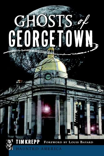 Ghosts of Georgetown (Haunted America)