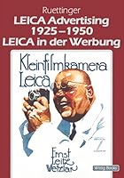 Leica Advertising, 1925-1950/Leica in Der Werbung 3889840183 Book Cover
