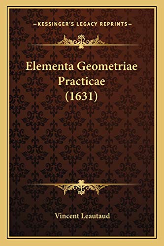 Elementa Geometriae Practicae (1631) (Latin Edition)