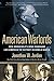 American Warlords: How Roosevelt's High Command Led America to Victory in World War II