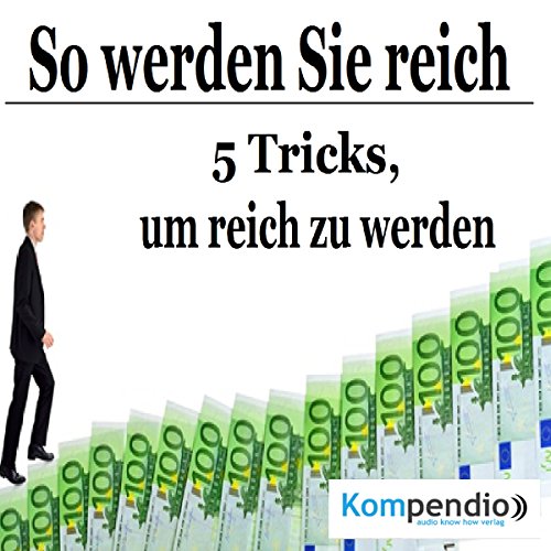 Was Studieren Um Reich Zu Werden Amazon.com: So werden Sie reich: 5 Tricks, um reich zu werden (Audible
