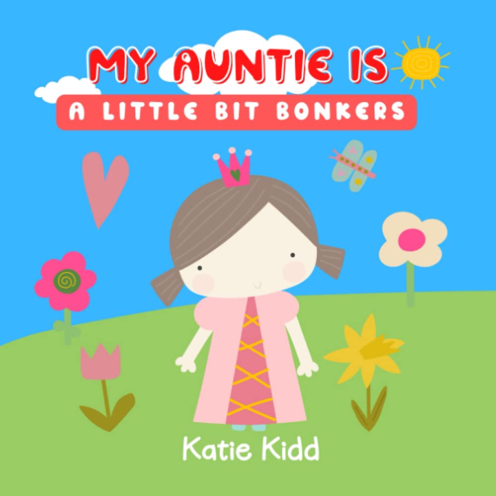 My Auntie Is A Little Bit Bonkers Paperback – February 12, 2022