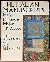 The Italian Manuscripts in the Library of Major J. R. Abbey B000OKM5TA Book Cover
