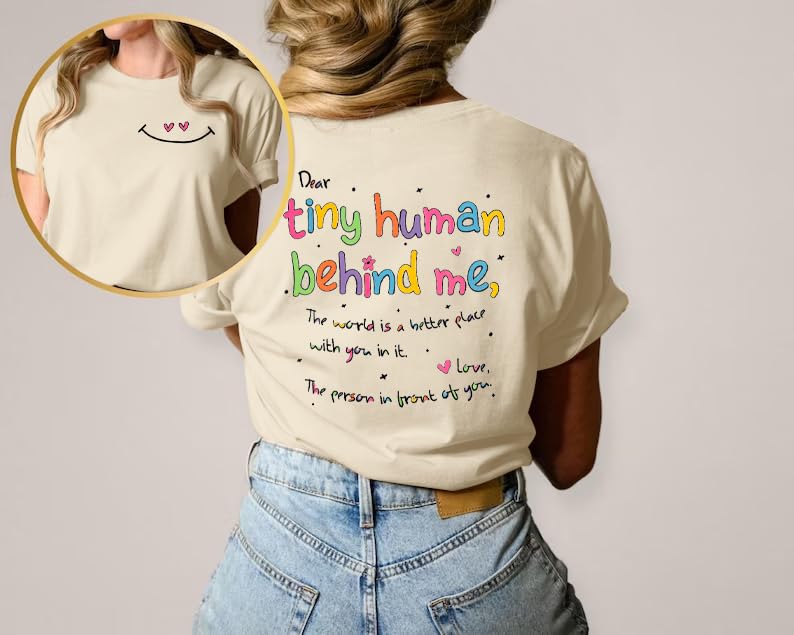 Teacher Shirts Women Dear Tiny Human Behind Me The World is a Better Place with You Inspirational Tshirt Casual Tee Top2