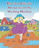 Elva Jean Cries for Her Lovies in the Washing Machine B0HDXGPF3M Book Cover
