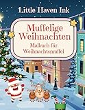  Muffelige Weihnachten: Malbuch für Weihnachtsmuffel