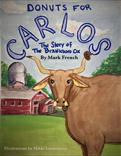 Donuts For Carlos: The Story of The Brattleboro Ox