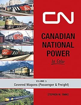 Canadian National Power In Color Volume 3: Covered Wagons (Passenger & Freight)