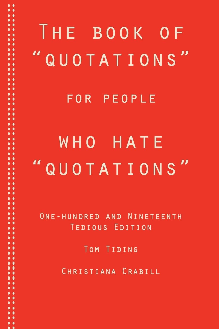 The Book of Quotations for People Who Hate Quotations