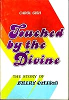 Touched by the Divine: The Story of Fairy Chism B0006YN1UQ Book Cover